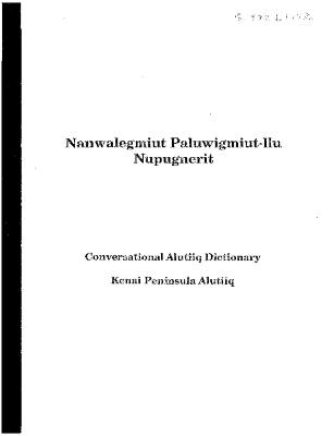 Nanwalegmiut Paluwigmiut-llu Nupugnerit: Conversation Alutiiq Dictionary