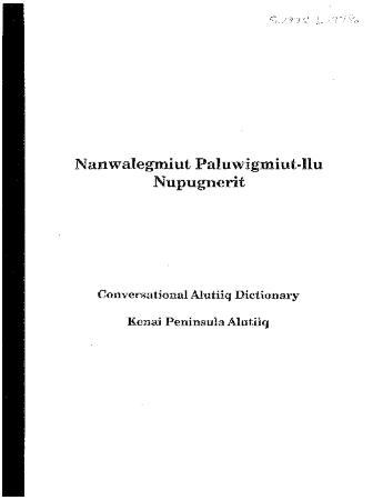 Nanwalegmiut Paluwigmiut-llu Nupugnerit: Conversation Alutiiq Dictionary